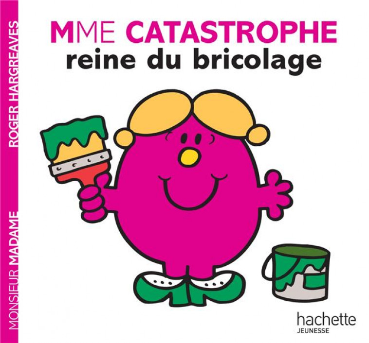 MADAME CATASTROPHE, REINE DU BRICOLAGE - HARGREAVES ROGER - HACHETTE