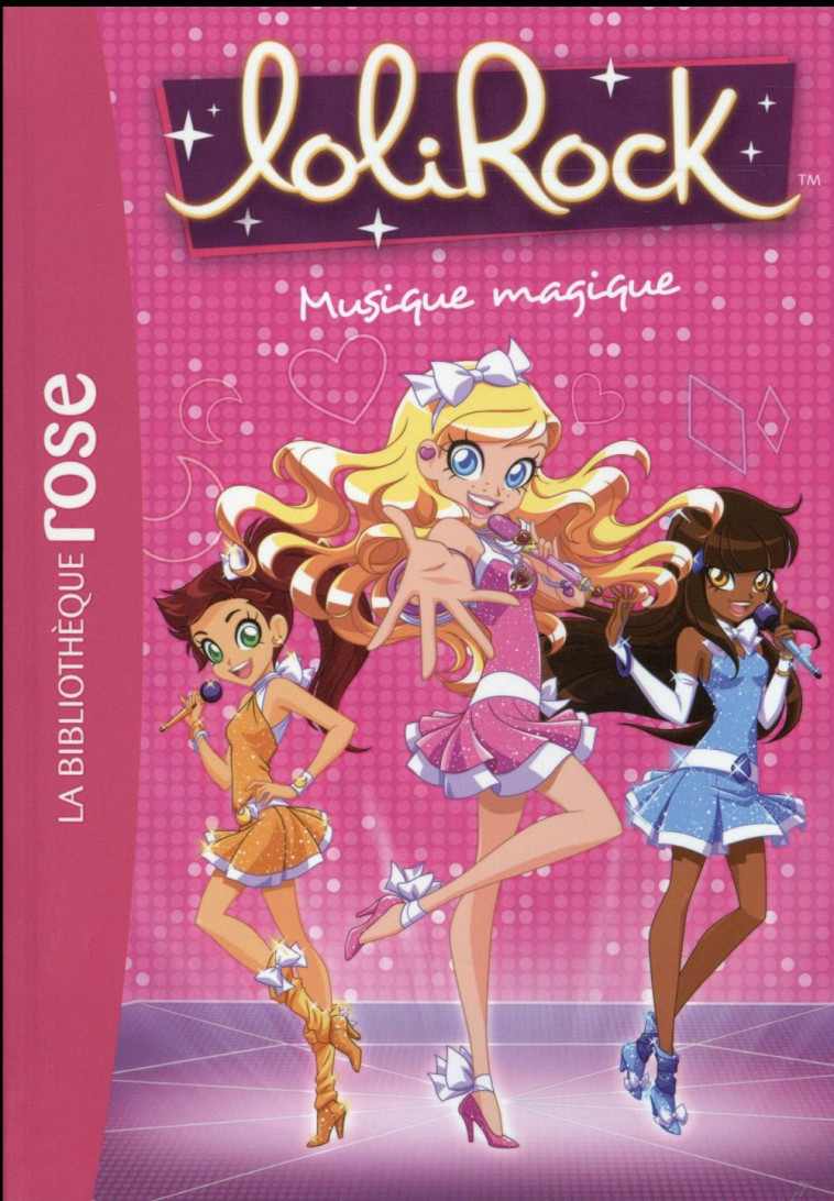 LOLIROCK - T06 - LOLIROCK 06 - MUSIQUE MAGIQUE - MARATHON MEDIA - Hachette Jeunesse