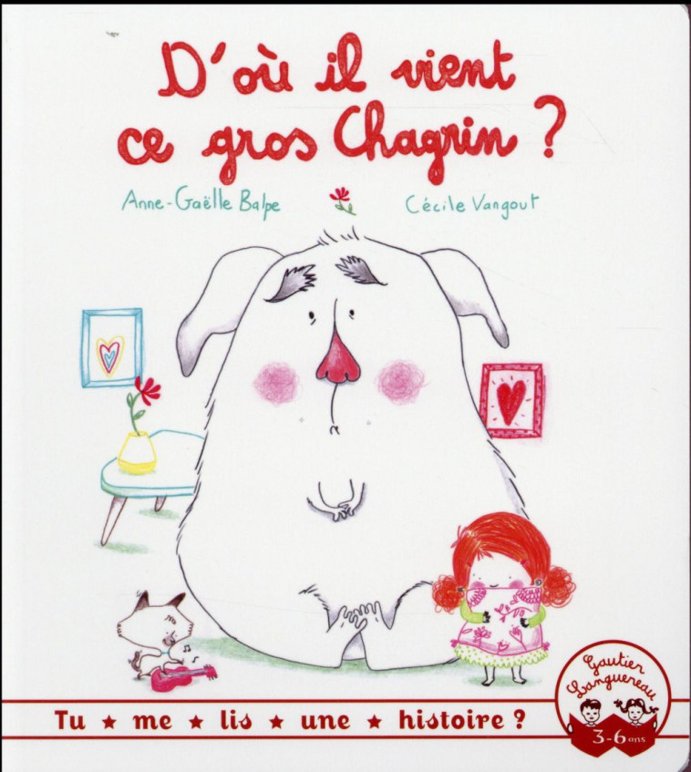 TU ME LIS UNE HISTOIRE ? - D-OU IL VIENT CE GROS CHAGRIN ? - BALPE ANNE-GAELLE - Gautier-Languereau