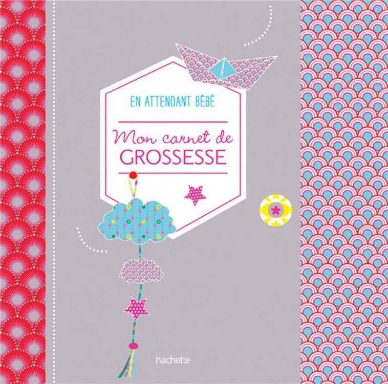 MON CARNET DE GROSSESSE EN ATTENDANT BEBE - ARDOIN JEANNE - Hachette Pratique