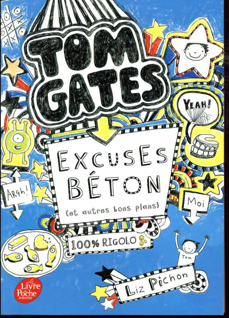 TOM GATES - TOME 2 - EXCUSES BETON (ET AUTRES PLANS) - PICHON LIZ - Le Livre de poche jeunesse