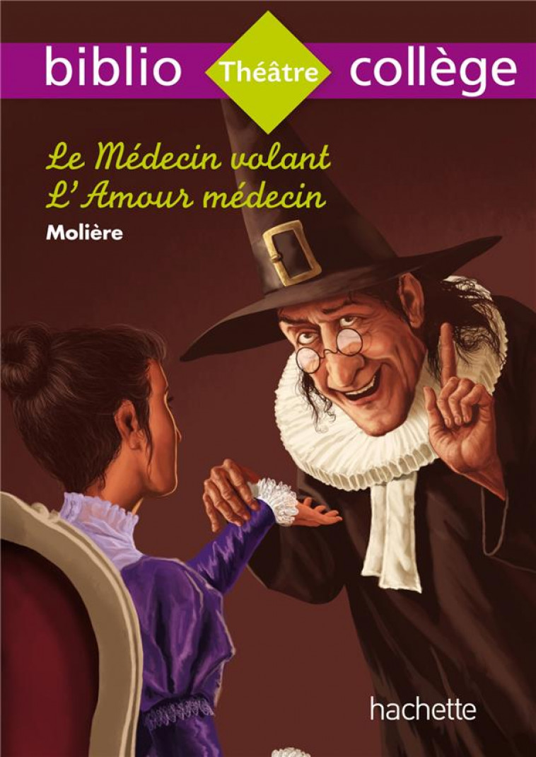 BIBLIOCOLLEGE - LE MEDECIN VOLANT, MOLIERE - MOLIERE - Hachette Education