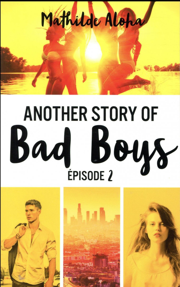 ANOTHER STORY OF BAD BOYS - TOME 2 - ALOHA MATHILDE - Hachette romans