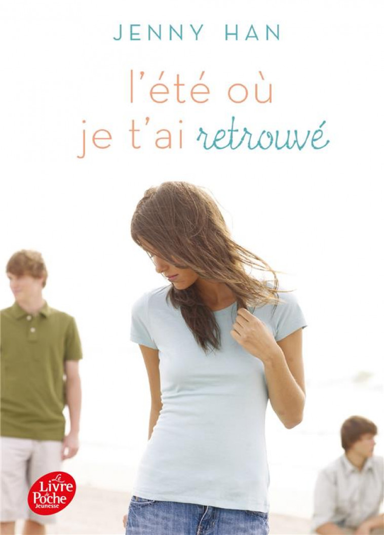 L-ETE OU... TOME 2 - L-ETE OU JE T-AI RETROUVE - HAN JENNY - Le Livre de poche jeunesse