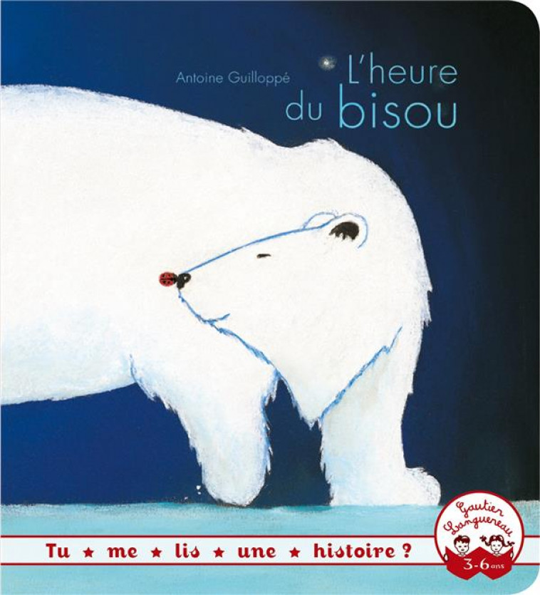 TU ME LIS UNE HISTOIRE ? - L-HEURE DU BISOU - GUILLOPPE ANTOINE - Gautier-Languereau