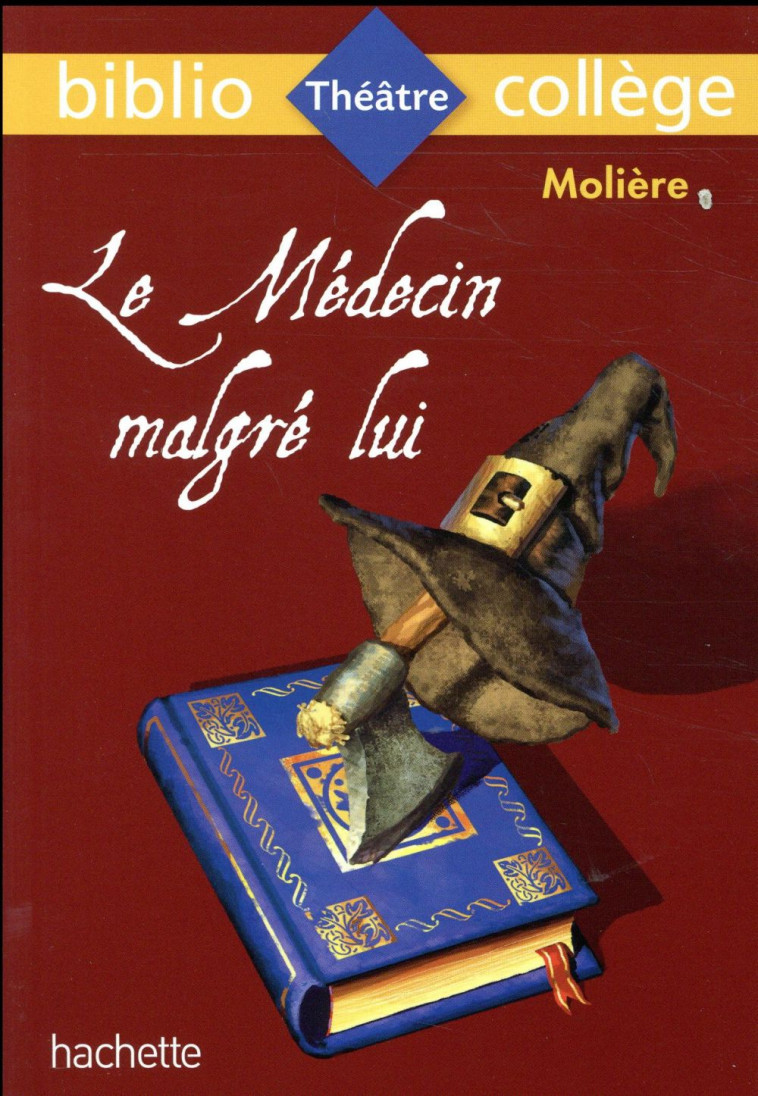 BIBLIOCOLLEGE - LE MEDECIN MALGRE LUI, MOLIERE - MOLIERE/LISLE - HACHETTE