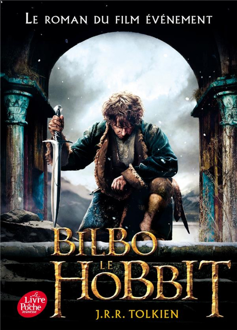 BILBO LE HOBBIT - TEXTE INTEGRAL AVEC LA COUVERTURE DU FILM 3 - TOLKIEN J R R. - Le Livre de poche jeunesse