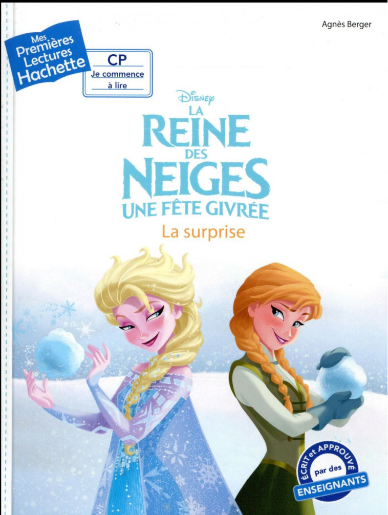 PREMIERES LECTURES CP2 LA REINE DES NEIGES - UNE FETE GIVREE - LA SURPRISE - BERGER AGNES - Hachette Jeunesse