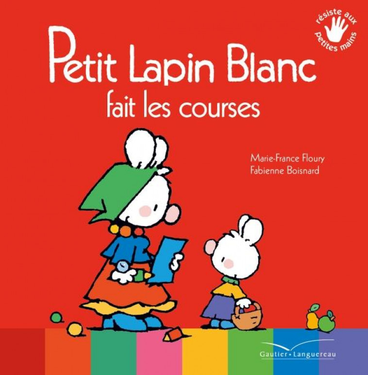 PETIT LAPIN BLANC FAIT LES COURSES - FLOURY/BOISNARD - HACHETTE