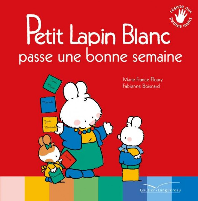 PETIT LAPIN BLANC PASSE UNE BONNE SEMAINE - FLOURY/BOISNARD - HACHETTE