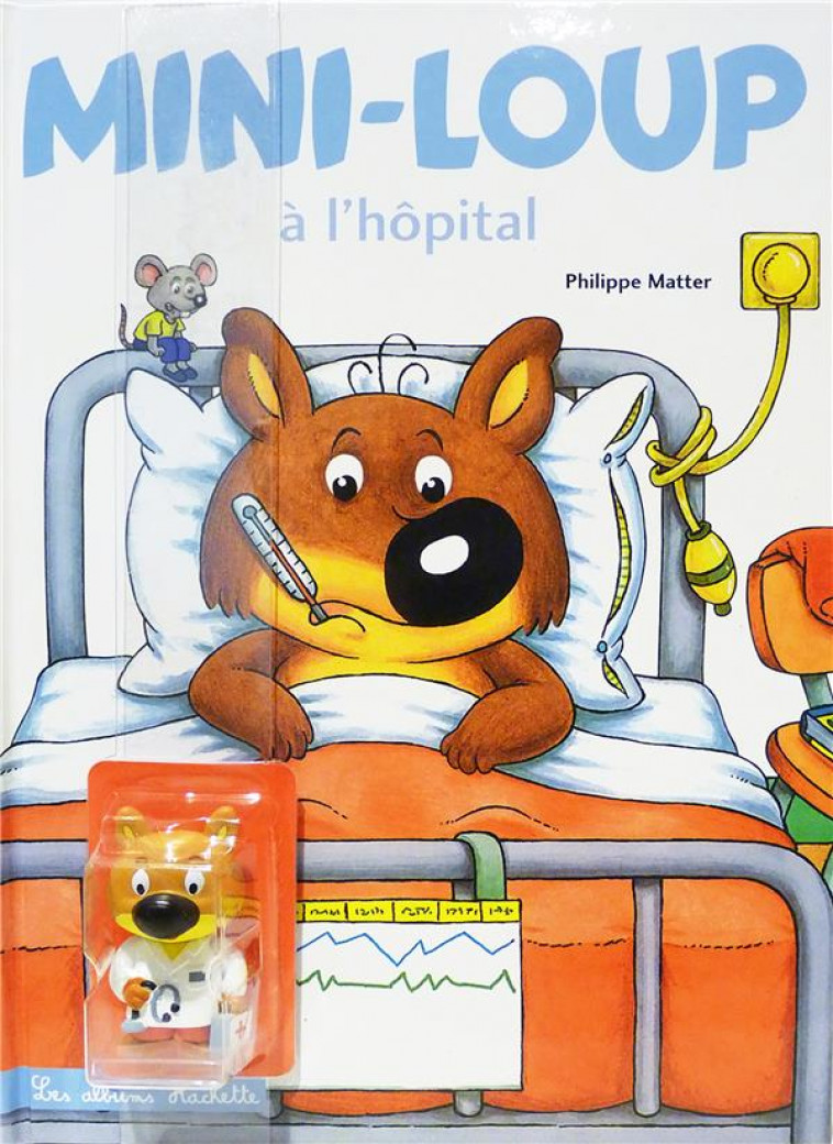 MINI-LOUP A L-HOPITAL + 1 FIGURINE - MATTER PHILIPPE - HACHETTE