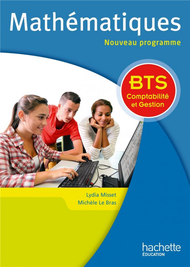 MATHS BTS COMPTABILITE ET GESTION - LIVRE DE L-ELEVE - ED. 2015 - MISSET/LE BRAS - Hachette Education