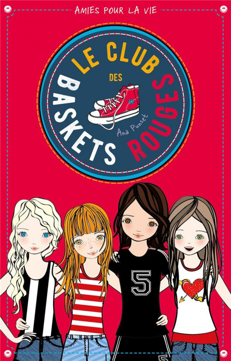 LE CLUB DES BASKETS ROUGES - TOME 1 - AMIES POUR LA VIE - RABIER YVELISE - HACHETTE