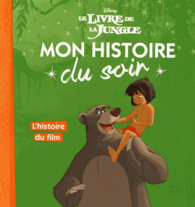 LE LIVRE DE LA JUNGLE - MON HISTOIRE DU SOIR - L-HISTOIRE DU FILM - DISNEY - COLLECTIF - Hachette jeunesse-Disney