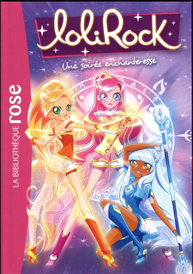 LOLIROCK - T12 - LOLIROCK 12 - UNE SOIREE ENCHANTERESSE - MARATHON MEDIA - Hachette Jeunesse