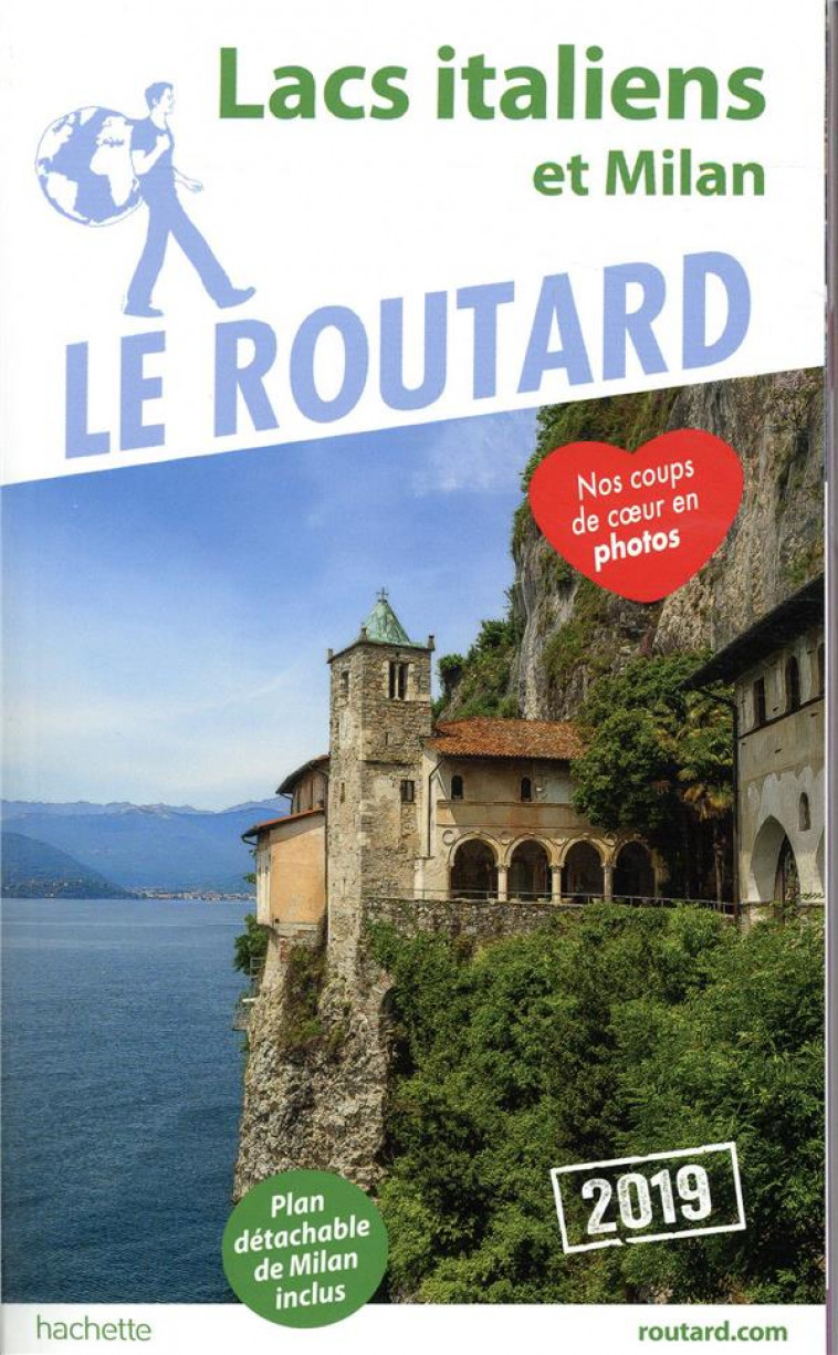 GUIDE DU ROUTARD LACS ITALIENS ET MILAN 2019 - XXX - HACHETTE