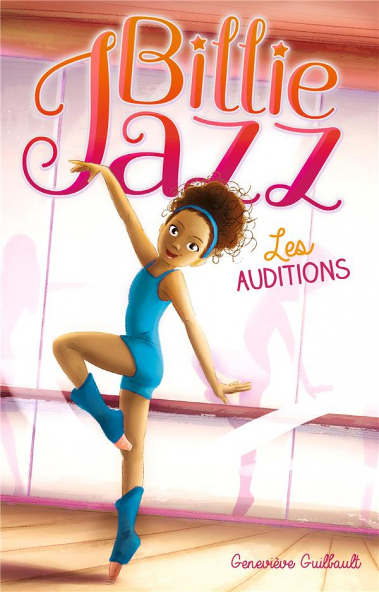 BILLIE JAZZ - T01 - BILLIE JAZZ - LES AUDITIONS - GUILBAULT GENEVIEVE - HACHETTE