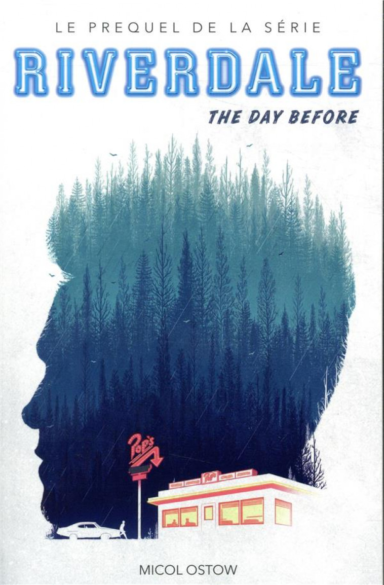 RIVERDALE - T01 - RIVERDALE - THE DAY BEFORE (PREQUEL OFFICIEL DE LA SERIE NETFLIX) - OSTOW MICOL - HACHETTE