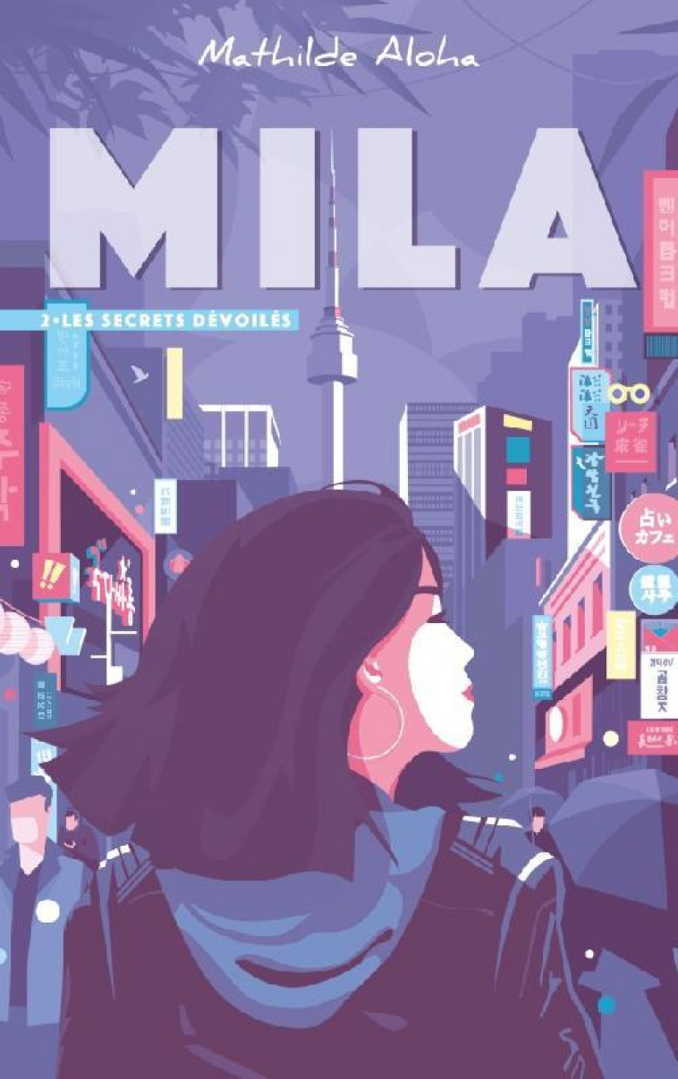 MILA - TOME 2 - LES SECRETS DEVOILES - ALOHA MATHILDE - HACHETTE