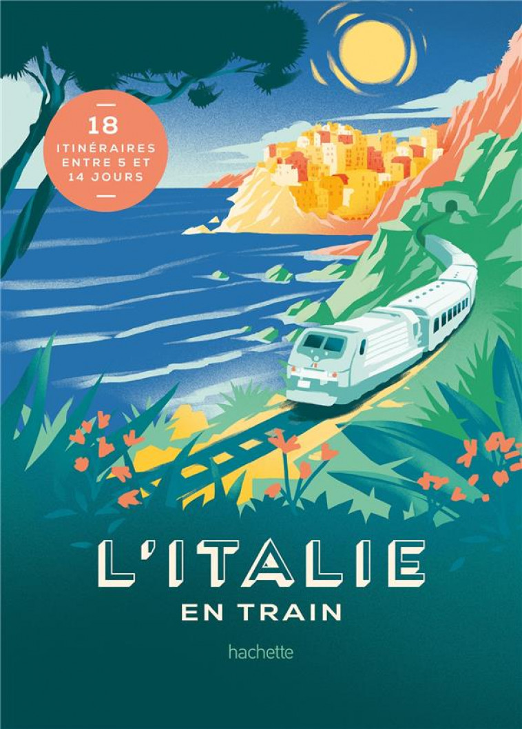 L-ITALIE EN TRAIN - TOURNEBIZE LUCIE - HACHETTE