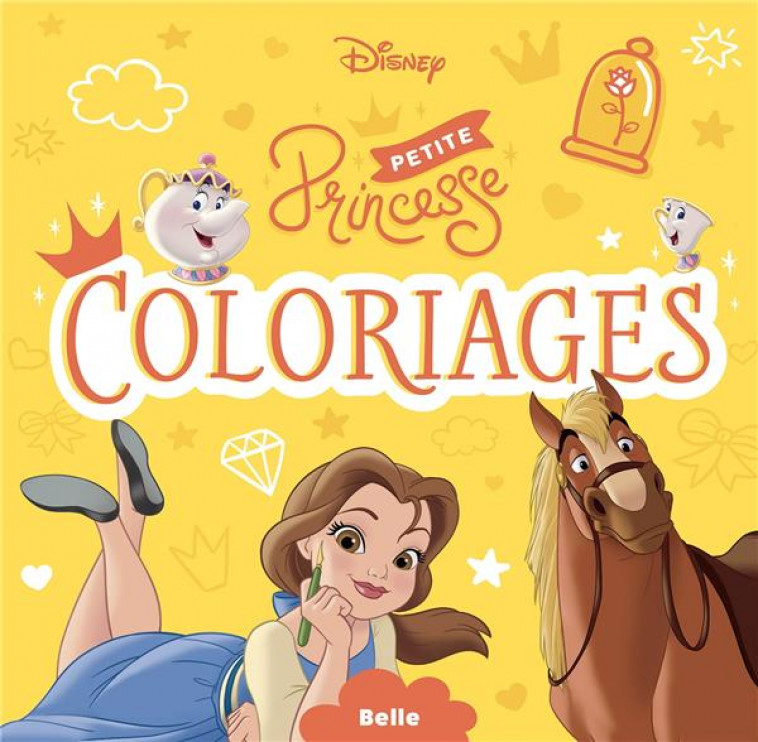 DISNEY PRINCESSES - PETITES PRINCESSES - COLORIAGES -  BELLE - XXX - HACHETTE