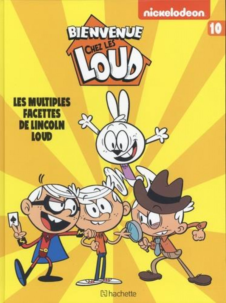 BIENVENUE CHEZ LES LOUD - TOME 10 - NICKELODEON - HACHETTE