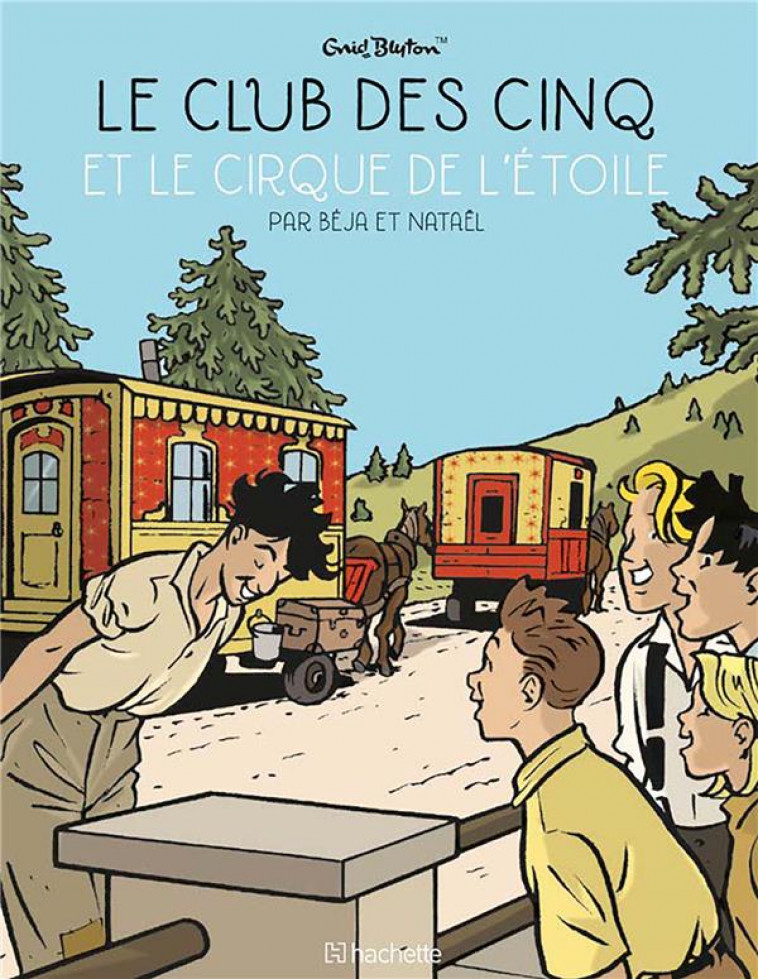 CLUB DES 5 - LE CLUB DES CINQ T6 - LE CLUB DES CINQ ET LE CIRQUE DE L-ETOILE - NATAEL/BEJA - HACHETTE