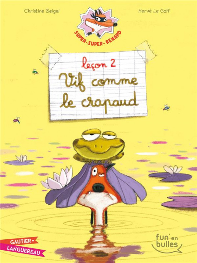 SUPER-SUPER-RENARD - LECON 2 - VIF COMME LE CRAPAUD - LE GOFF/BEIGEL - HACHETTE