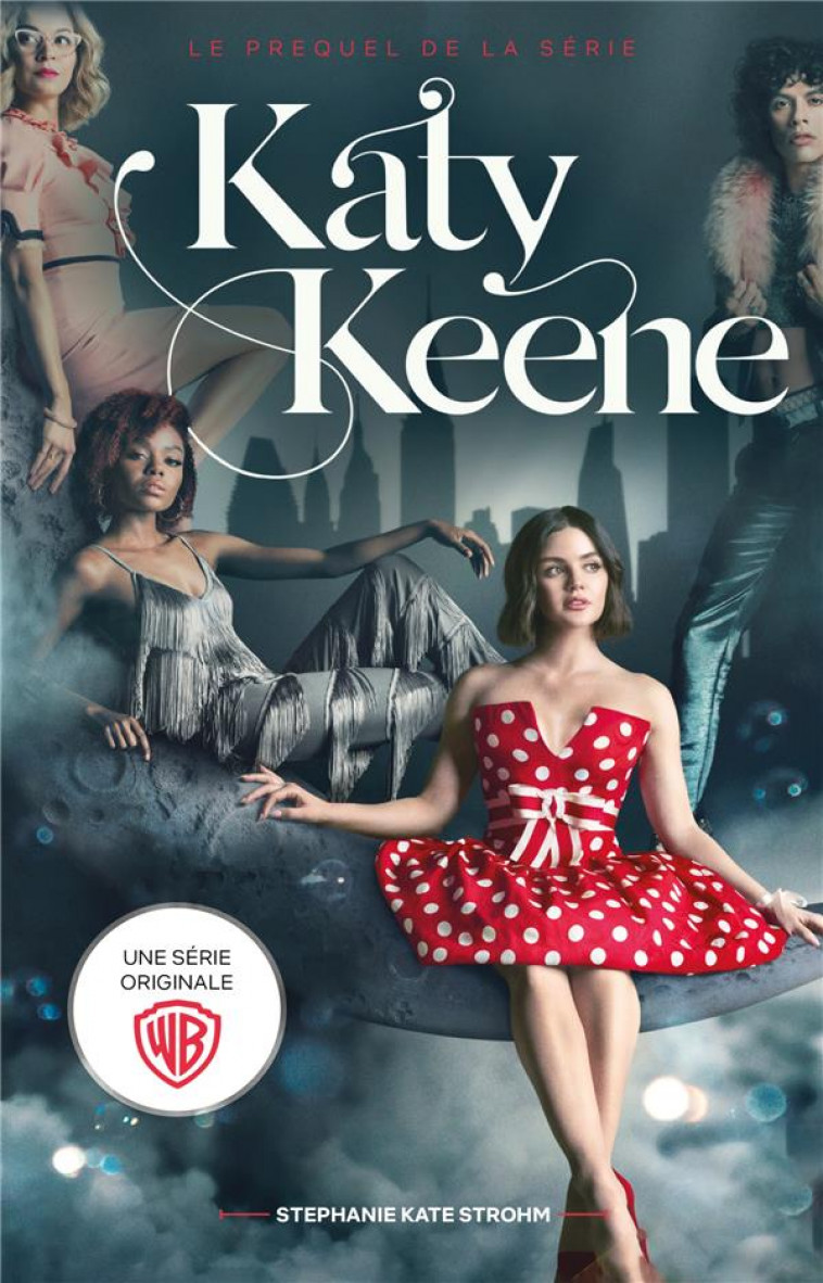 KATY KEENE - LE PREQUEL DE LA SERIE SPIN-OFF DE RIVERDALE - STROHM S K. - HACHETTE