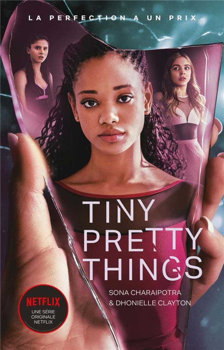 TINY PRETTY THINGS - T01 - TINY PRETTY THINGS - EDITION TIE-IN - LE ROMAN A L-ORIGINE DE LA SERIE NE - CHARAIPOTRA/CLAYTON - HACHETTE