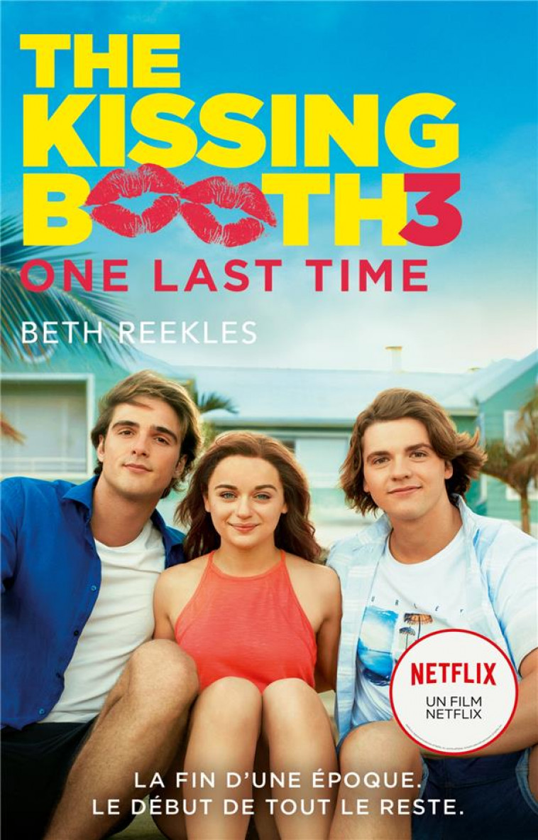 THE KISSING BOOTH - TOME 3 - ONE LAST TIME - REEKLES BETH - HACHETTE