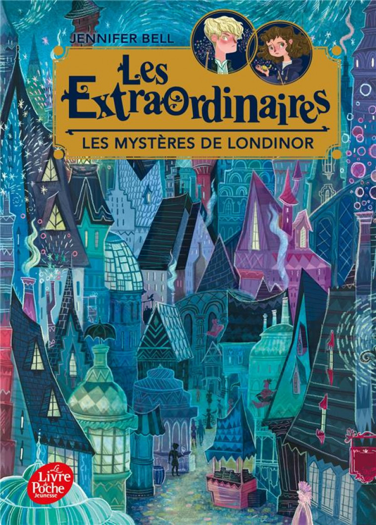 LES EXTRAORDINAIRES - TOME 1 - LES MYSTERES DE LONDINOR - BELL JENNIFER - HACHETTE