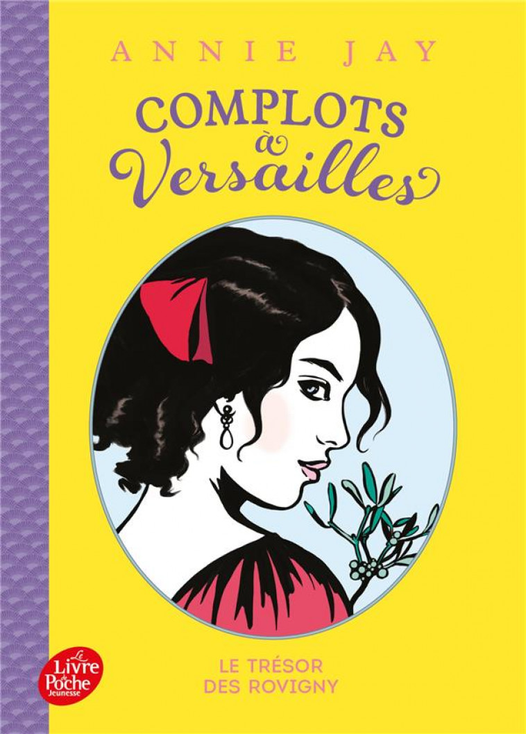 COMPLOTS A VERSAILLES - TOME 4 - LE TRESOR DES ROVIGNY - JAY ANNIE - HACHETTE