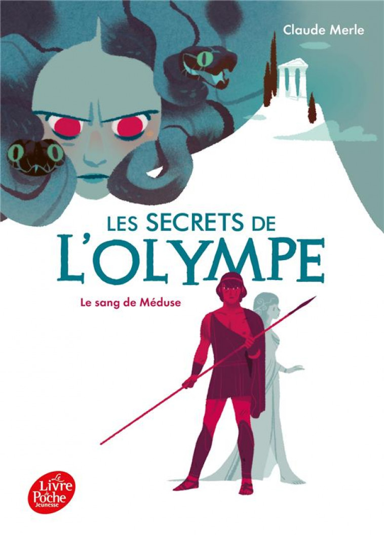 LES SECRETS DE L-OLYMPE - TOME 1 - LE SANG DE MEDUSE - MERLE CLAUDE - HACHETTE