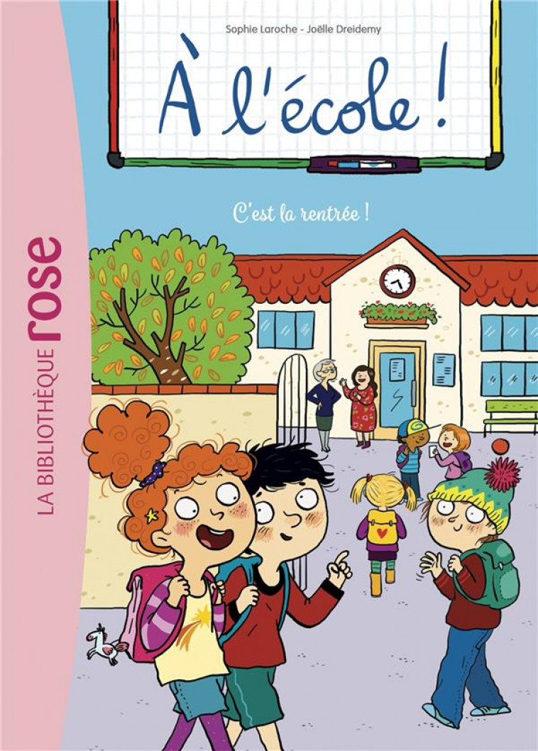 A L-ECOLE ! - T01 - A L-ECOLE ! 01 - C-EST LA RENTREE ! - DREIDEMY/LAROCHE - HACHETTE