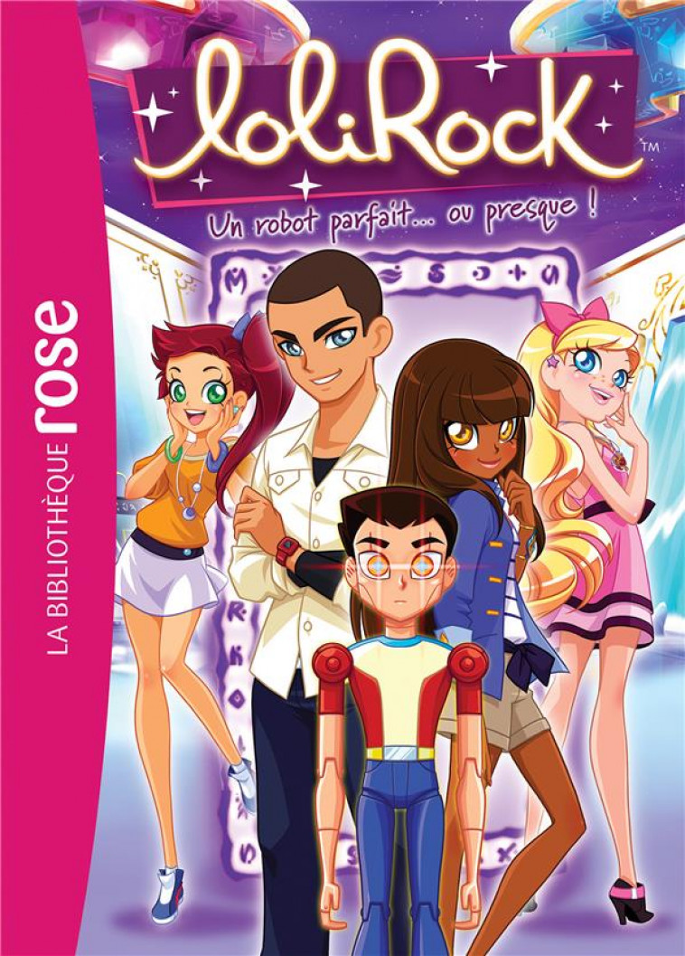 LOLIROCK - T27 - LOLIROCK 27 - UN ROBOT PARFAIT... OU PRESQUE ! - MARATHON MEDIA - HACHETTE