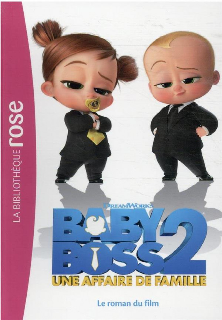 FILMS BB ROSE 8-10 - T02 - BABY BOSS 2 - LE ROMAN DU FILM - DREAMWORKS - HACHETTE