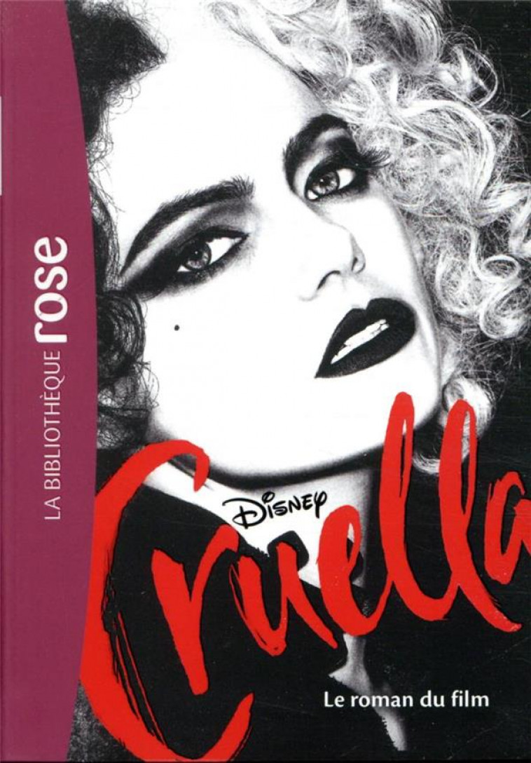 FILMS BB ROSE 10-12 - CRUELLA - LE ROMAN DU FILM - DISNEY - HACHETTE