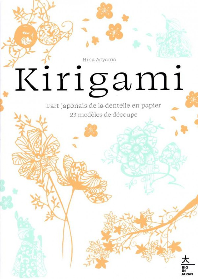 KIRIGAMI - L-ART JAPONAIS DE LA DENTELLE EN PAPIER - AOYAMA HINA - HACHETTE