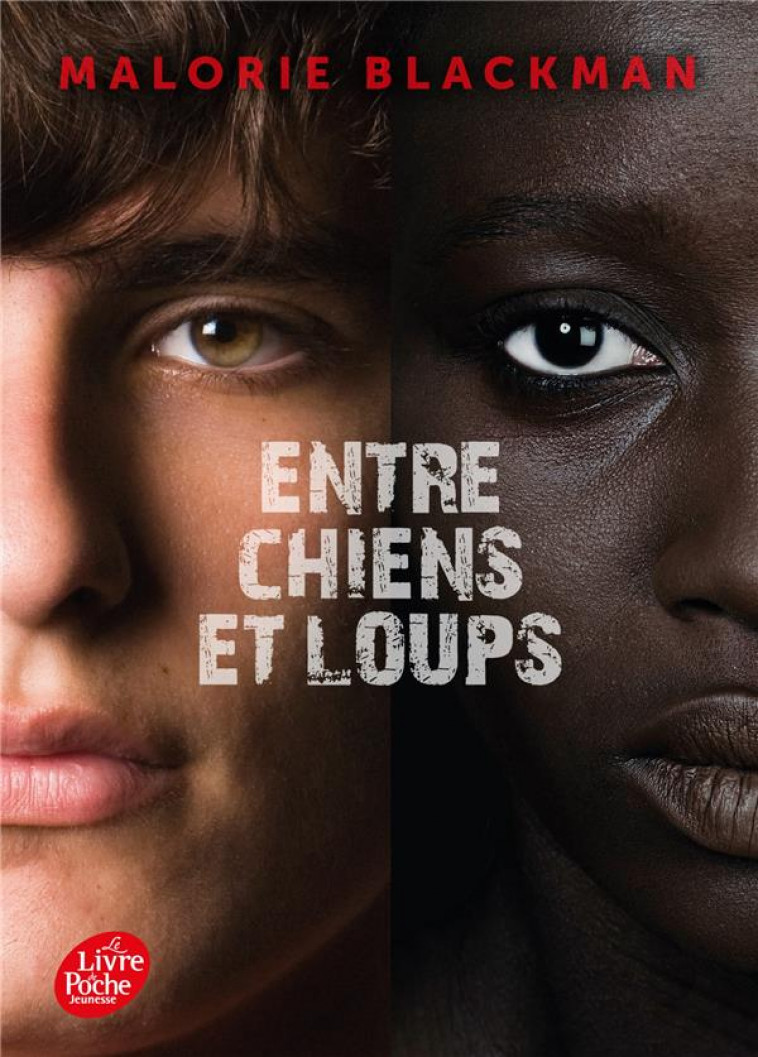 ENTRE CHIENS ET LOUPS - T01 - ENTRE CHIENS ET LOUPS - BLACKMAN MALORIE - Le Livre de poche jeunesse