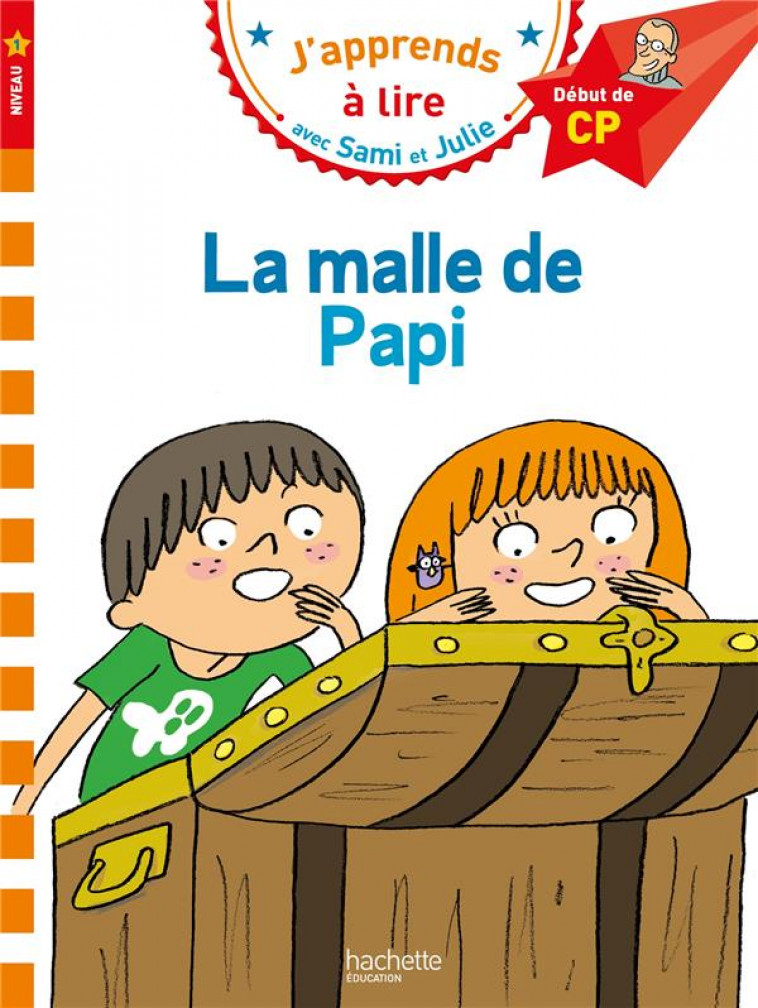 SAMI ET JULIE CP NIVEAU 1 LA MALLE DE PAPI - BONTE/ALBERTIN - HACHETTE