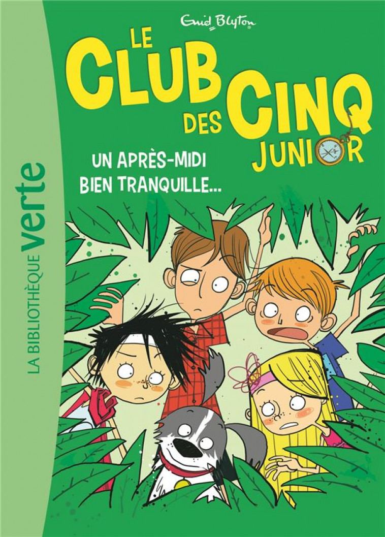 LE CLUB DES CINQ JUNIOR - T01 - LE CLUB DES CINQ JUNIOR 01 - UN APRES-MIDI BIEN TRANQUILLE... - BLYTON ENID - Hachette Jeunesse