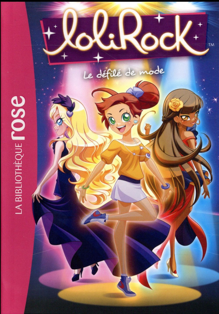 LOLIROCK - T10 - LOLIROCK 10 - LE DEFILE DE MODE - MARATHON MEDIA - Hachette Jeunesse