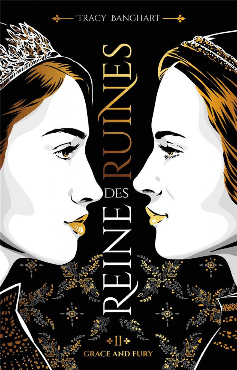 GRACE AND FURY - TOME 2 - REINE DES RUINES - DELARBRE ALICE - HACHETTE