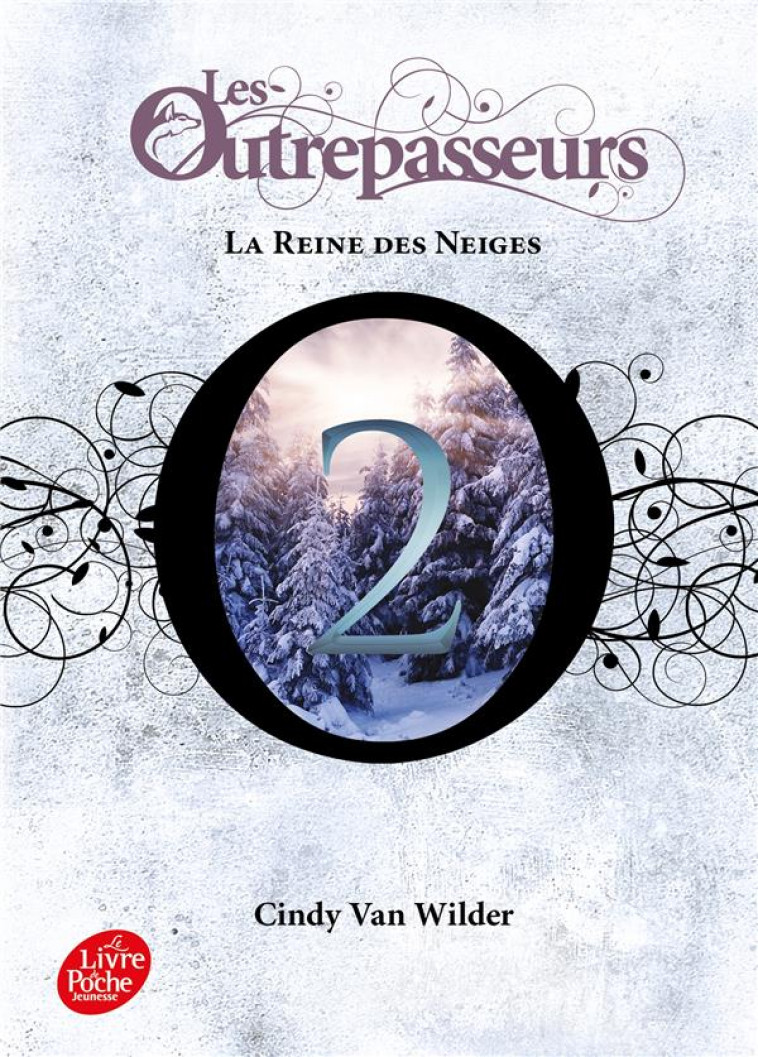 LES OUTREPASSEURS - TOME 2 - LA REINE DES NEIGES - VAN WILDER CINDY - HACHETTE