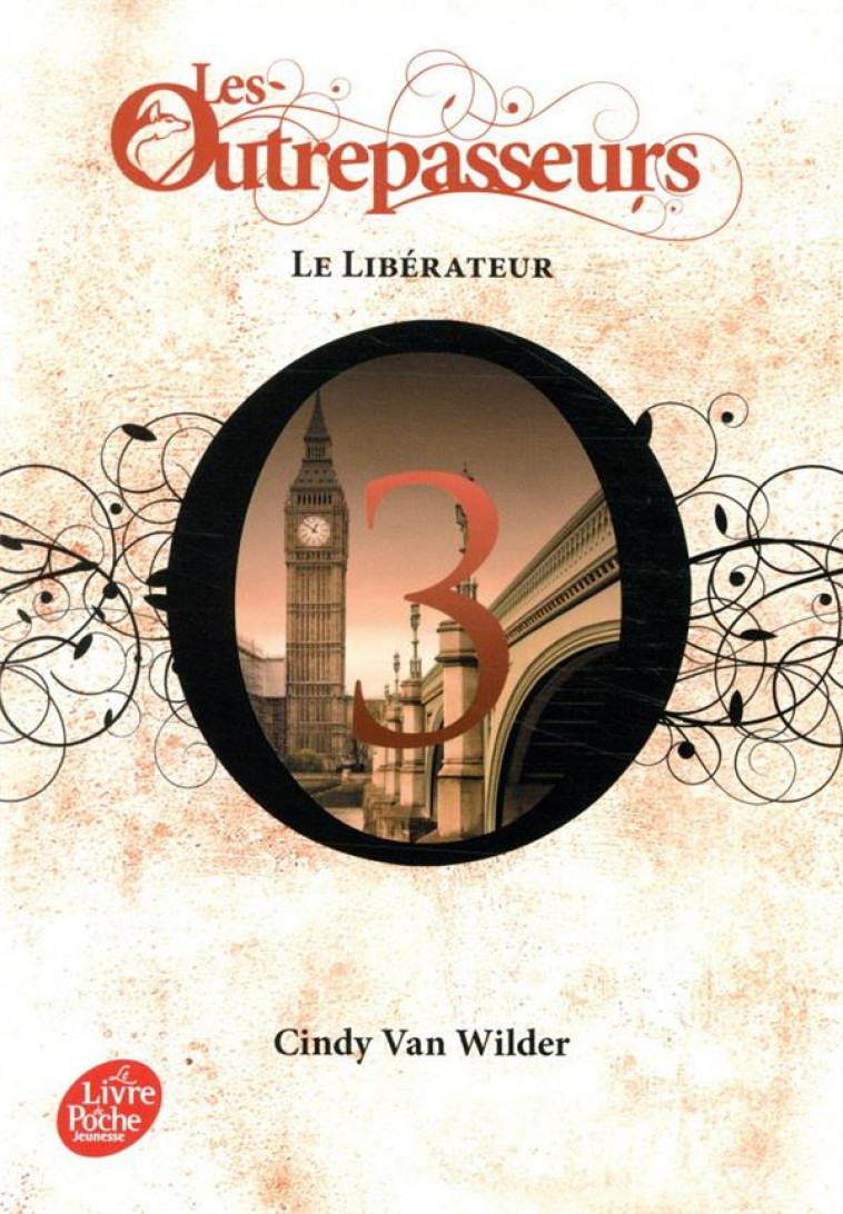 LES OUTREPASSEURS - TOME 3 - LE LIBERATEUR - VAN WILDER CINDY - HACHETTE