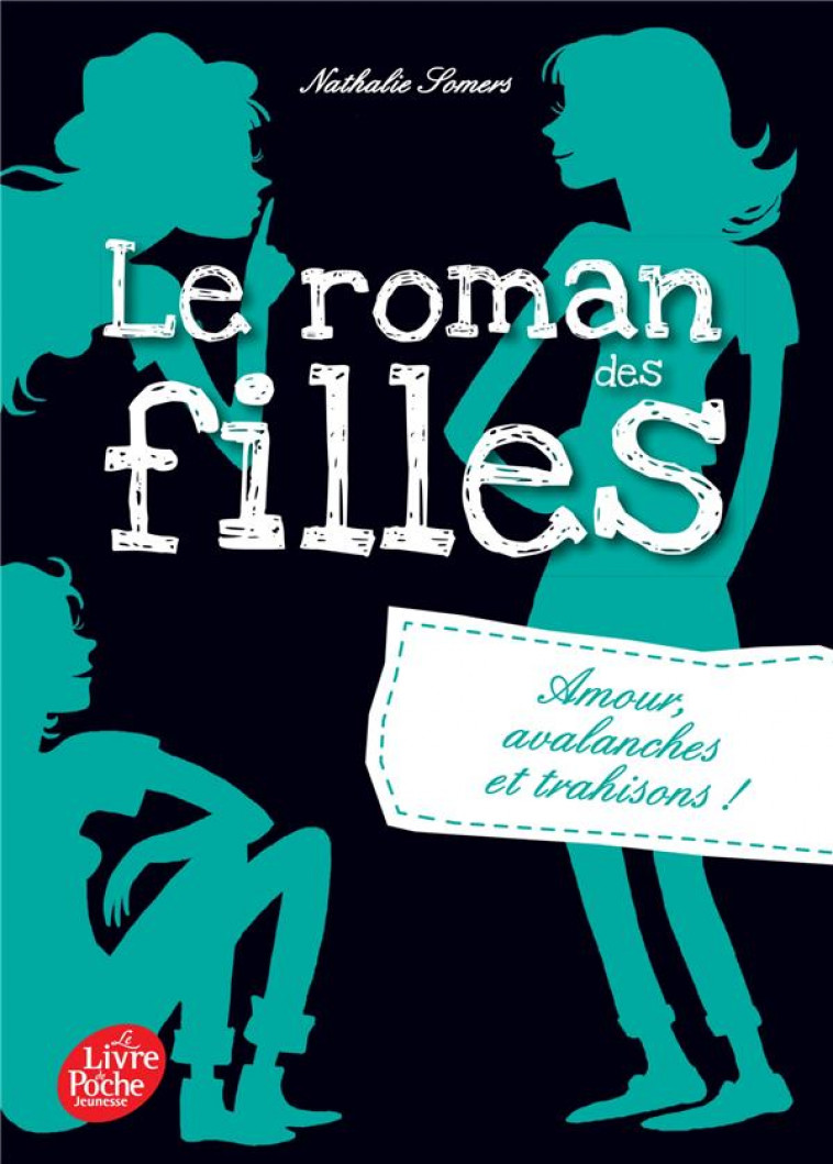 LE ROMAN DES FILLES - TOME 2 - AMOUR, AVALANCHES ET TRAHISONS - SOMERS NATHALIE - HACHETTE