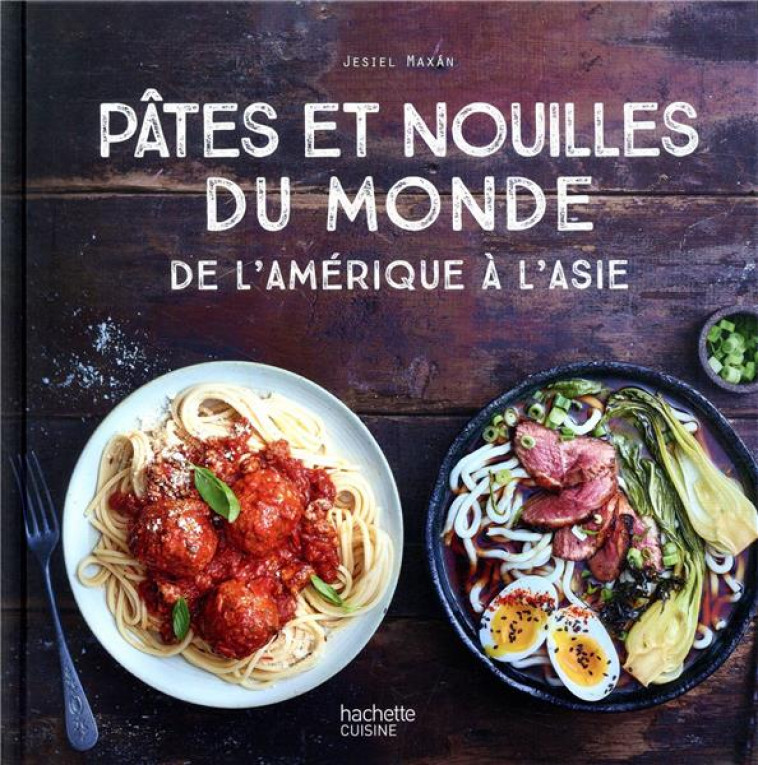 PATES ET NOUILLES DU MONDE - MAXAN JESIEL - HACHETTE