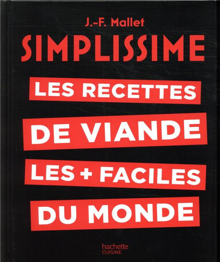 SIMPLISSIME VIANDE - LES RECETTES DE VIANDES LES PLUS FACILES DU MONDE - MALLET JEAN-FRANCOIS - HACHETTE