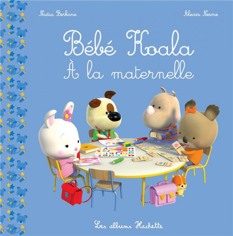 BEBE KOALA - A LA MATERNELLE - BERKANE/NESME - HACHETTE